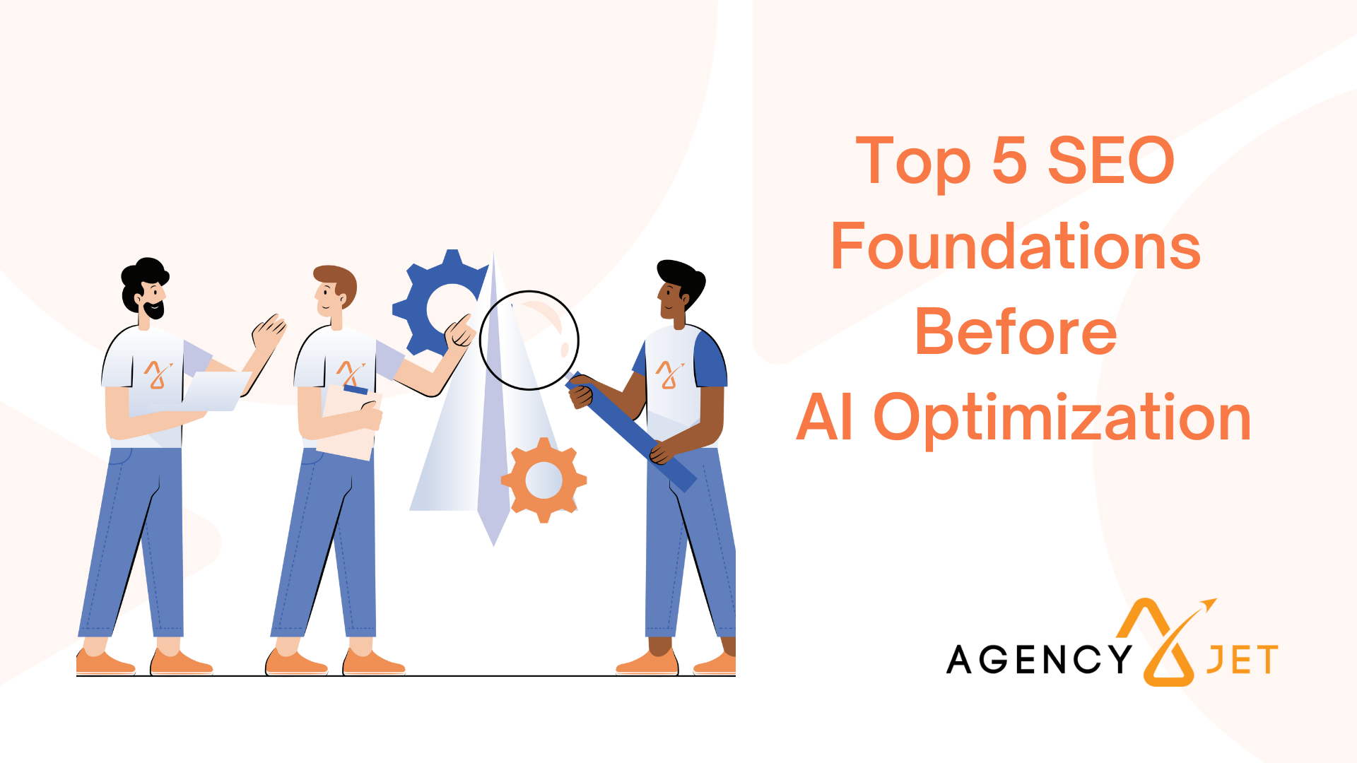 Top 5 SEO Foundations Before AI Optimization